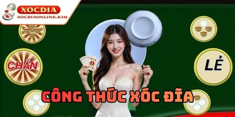 Áp dụng chiến thuật thông minh để có Công Thức Xóc Đĩa thành công